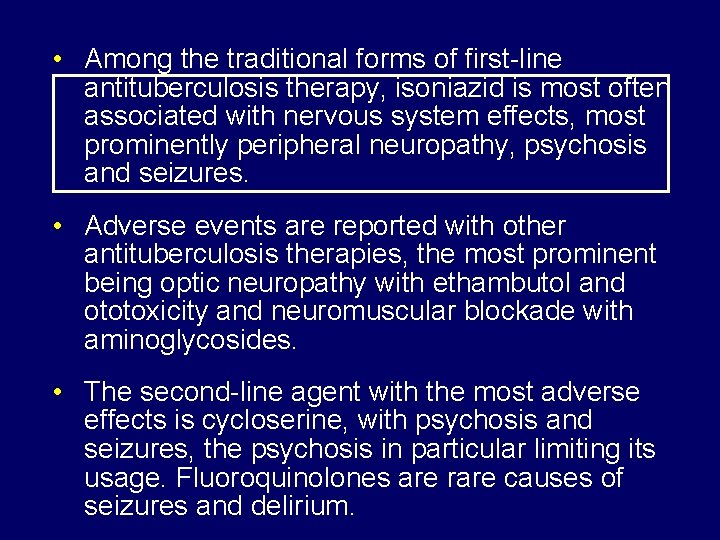  • Among the traditional forms of first-line antituberculosis therapy, isoniazid is most often