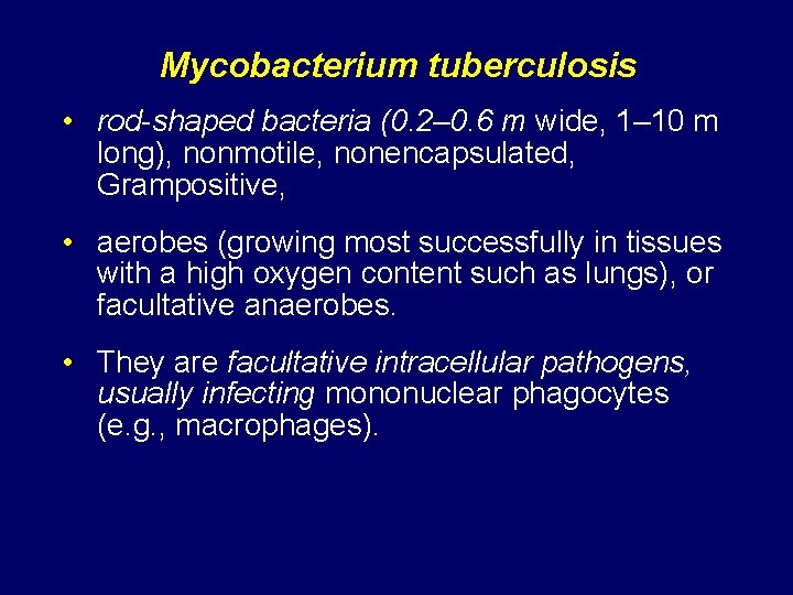 Mycobacterium tuberculosis • rod-shaped bacteria (0. 2– 0. 6 m wide, 1– 10 m