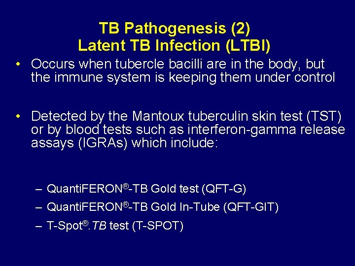 TB Pathogenesis (2) Latent TB Infection (LTBI) • Occurs when tubercle bacilli are in