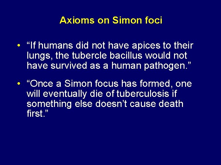 Axioms on Simon foci • “If humans did not have apices to their lungs,