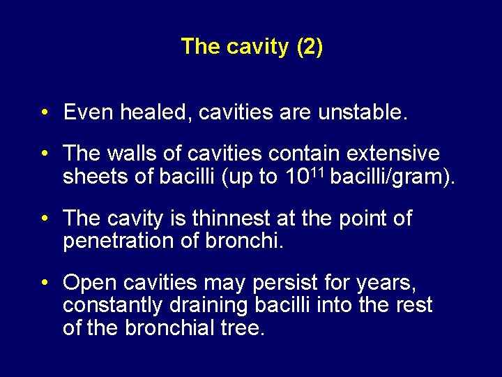 The cavity (2) • Even healed, cavities are unstable. • The walls of cavities