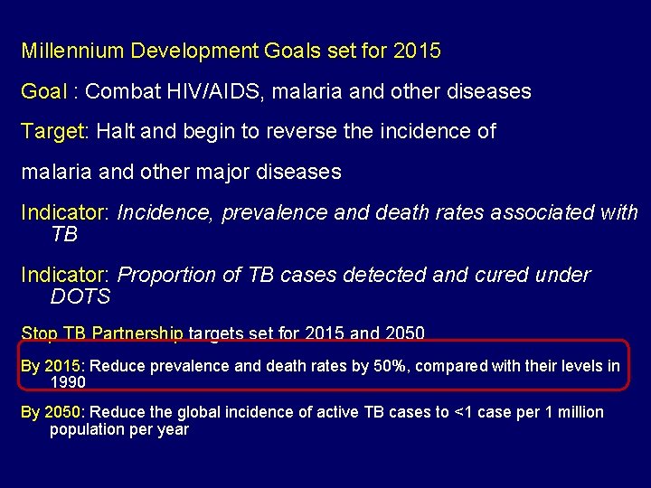 Millennium Development Goals set for 2015 Goal : Combat HIV/AIDS, malaria and other diseases