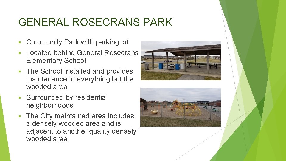 GENERAL ROSECRANS PARK § § § Community Park with parking lot Located behind General