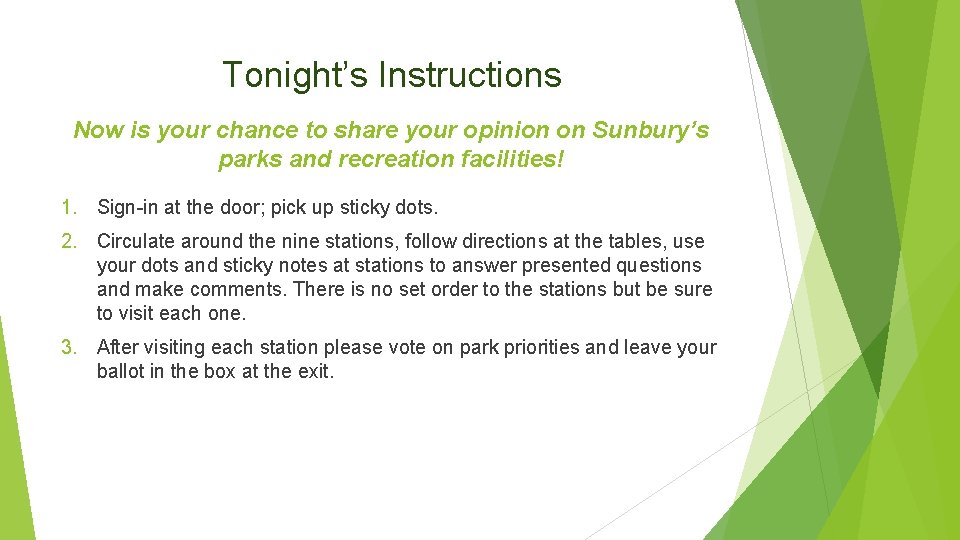 Tonight’s Instructions Now is your chance to share your opinion on Sunbury’s parks and