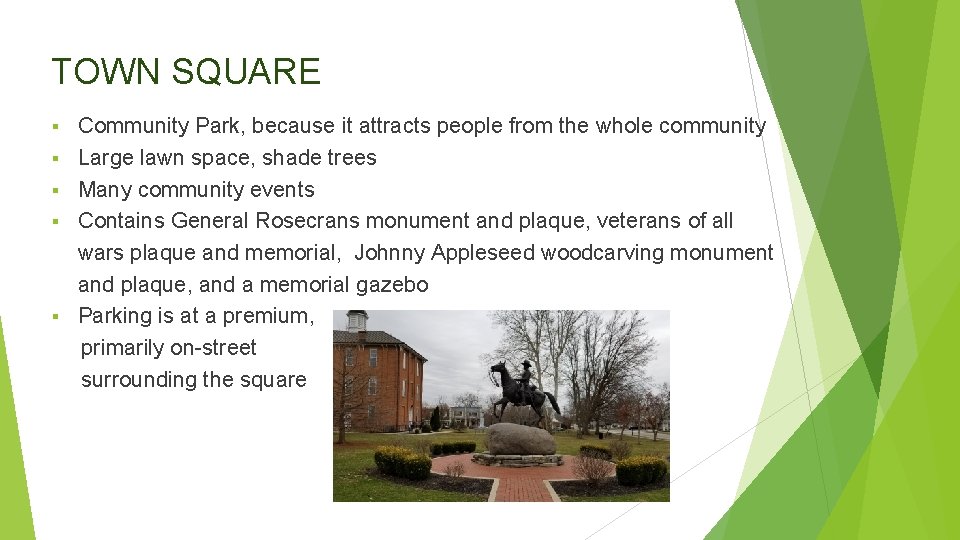 TOWN SQUARE § § § Community Park, because it attracts people from the whole