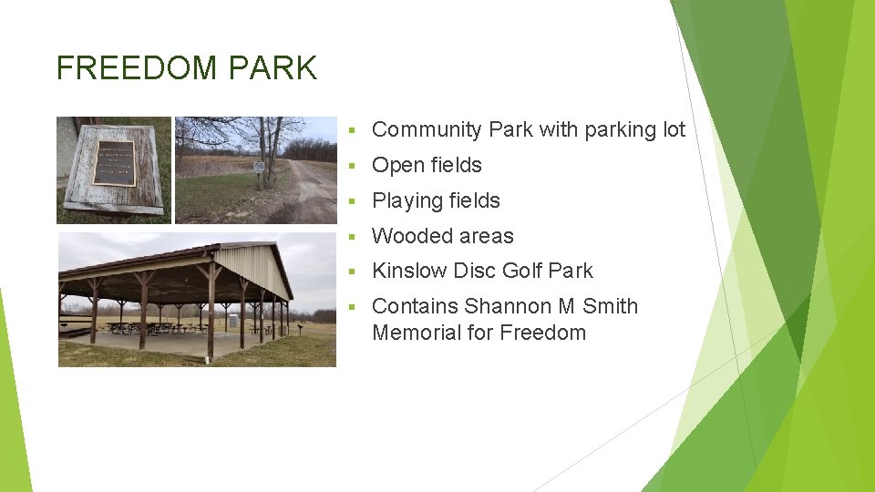 FREEDOM PARK § Community Park with parking lot § Open fields § Playing fields