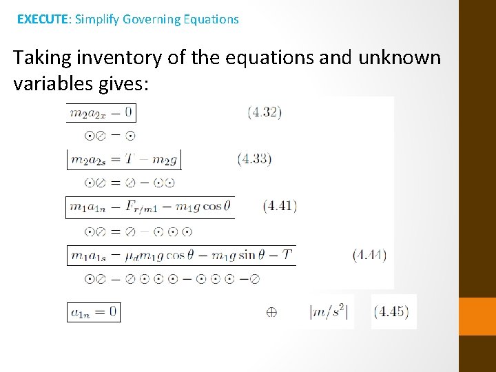 EXECUTE: Simplify Governing Equations Taking inventory of the equations and unknown variables gives: 