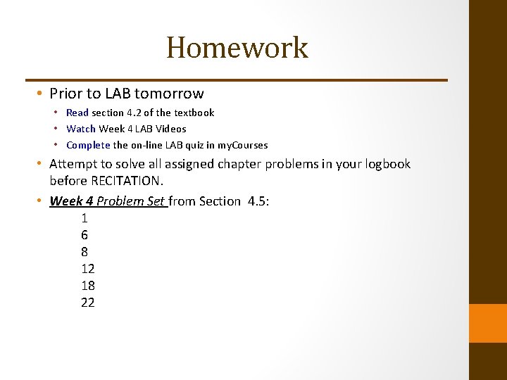 Homework • Prior to LAB tomorrow • Read section 4. 2 of the textbook