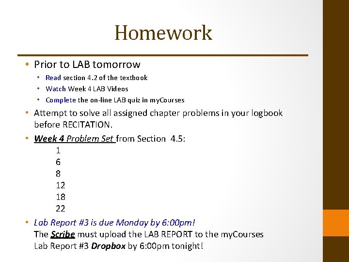 Homework • Prior to LAB tomorrow • Read section 4. 2 of the textbook