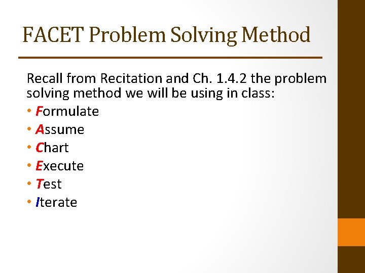FACET Problem Solving Method Recall from Recitation and Ch. 1. 4. 2 the problem