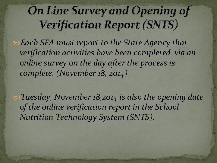 On Line Survey and Opening of Verification Report (SNTS) Each SFA must report to