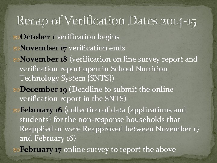 Recap of Verification Dates 2014 -15 October 1 verification begins November 17 verification ends