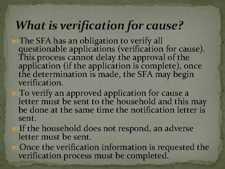 What is verification for cause? The SFA has an obligation to verify all questionable