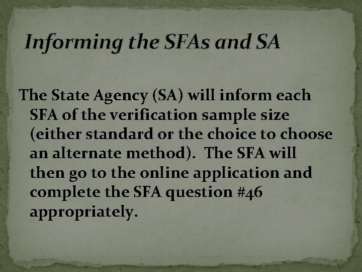 Informing the SFAs and SA The State Agency (SA) will inform each SFA of