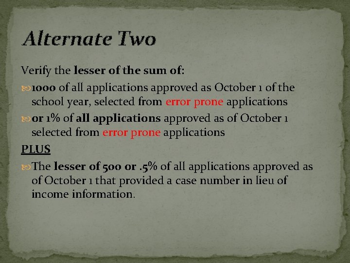 Alternate Two Verify the lesser of the sum of: 1000 of all applications approved