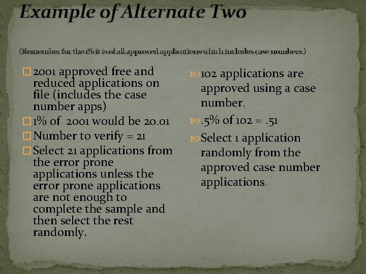 Example of Alternate Two (Remember for the 1% it is of all approved applications