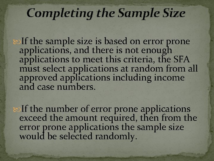 Completing the Sample Size If the sample size is based on error prone applications,