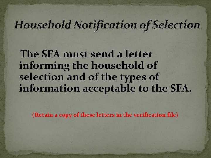 Household Notification of Selection The SFA must send a letter informing the household of
