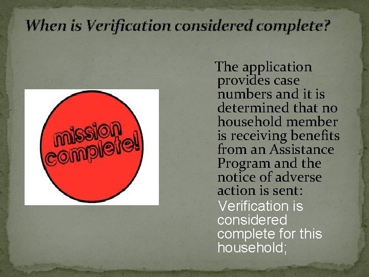 When is Verification considered complete? The application provides case numbers and it is determined