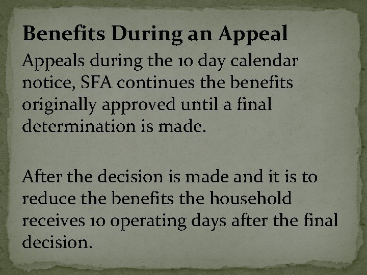 Benefits During an Appeals during the 10 day calendar notice, SFA continues the benefits