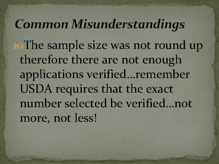 Common Misunderstandings The sample size was not round up therefore there are not enough