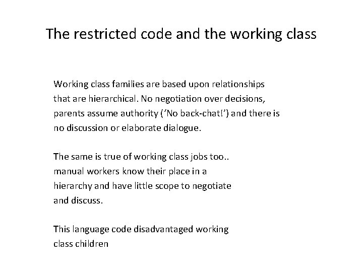 The restricted code and the working class Working class families are based upon relationships