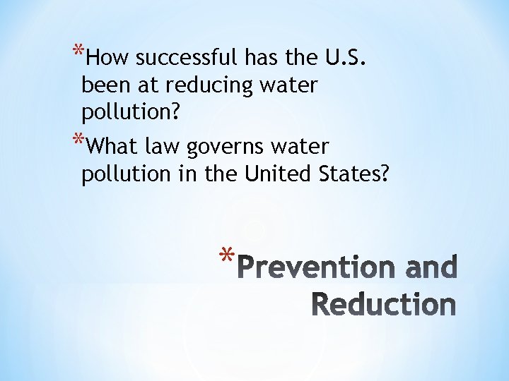 *How successful has the U. S. been at reducing water pollution? *What law governs