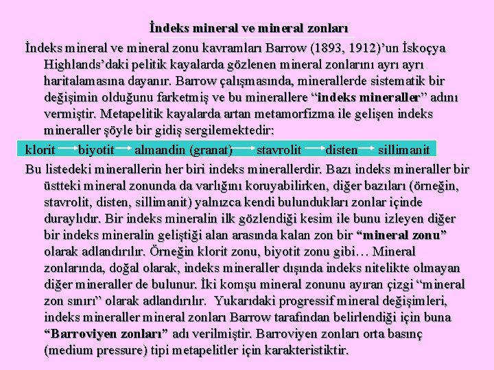 İndeks mineral ve mineral zonları İndeks mineral ve mineral zonu kavramları Barrow (1893, 1912)’un