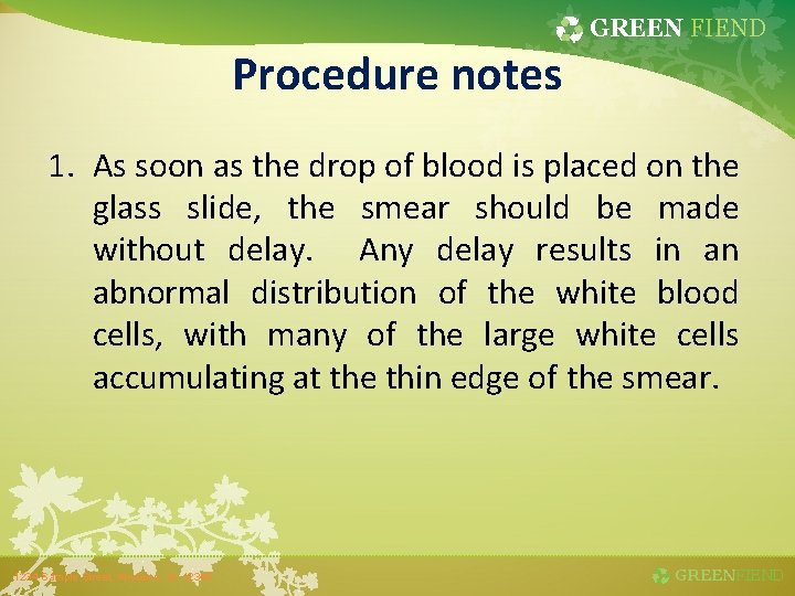 GREEN FIEND Procedure notes 1. As soon as the drop of blood is placed