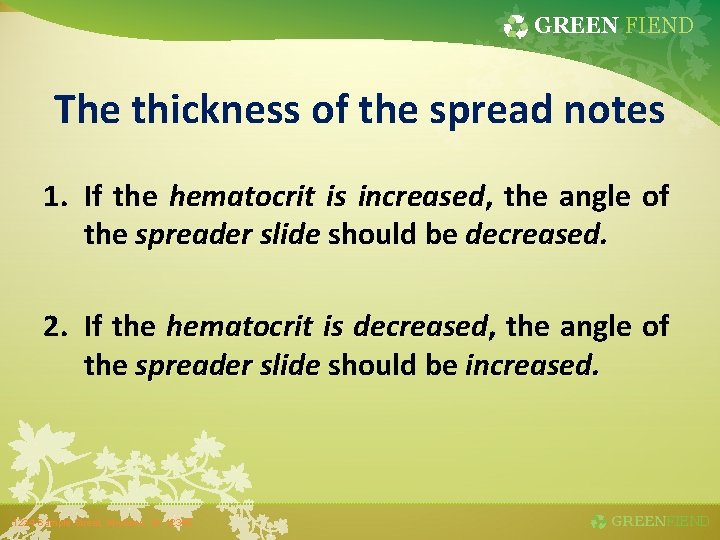 GREEN FIEND The thickness of the spread notes 1. If the hematocrit is increased,