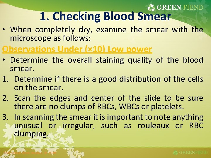 GREEN FIEND 1. Checking Blood Smear • When completely dry, examine the smear with