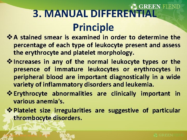 GREEN FIEND 3. MANUAL DIFFERENTIAL Principle v A stained smear is examined in order