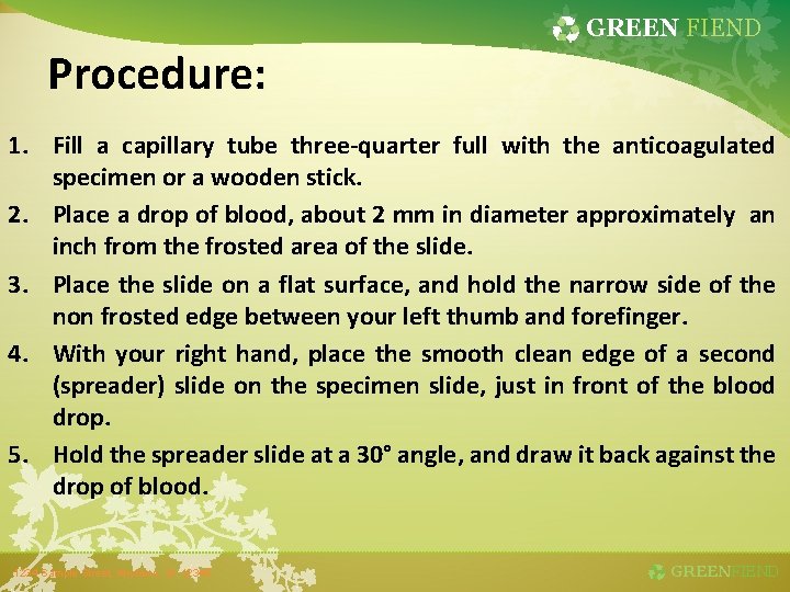 GREEN FIEND Procedure: 1. Fill a capillary tube three-quarter full with the anticoagulated specimen