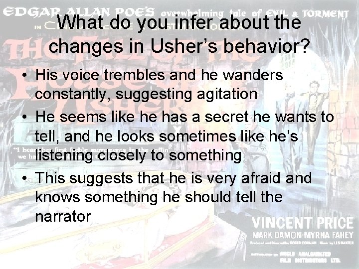 What do you infer about the changes in Usher’s behavior? • His voice trembles