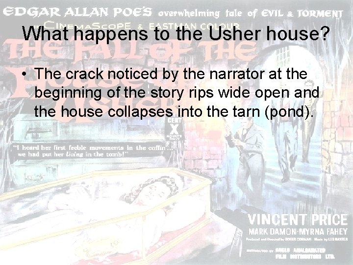What happens to the Usher house? • The crack noticed by the narrator at