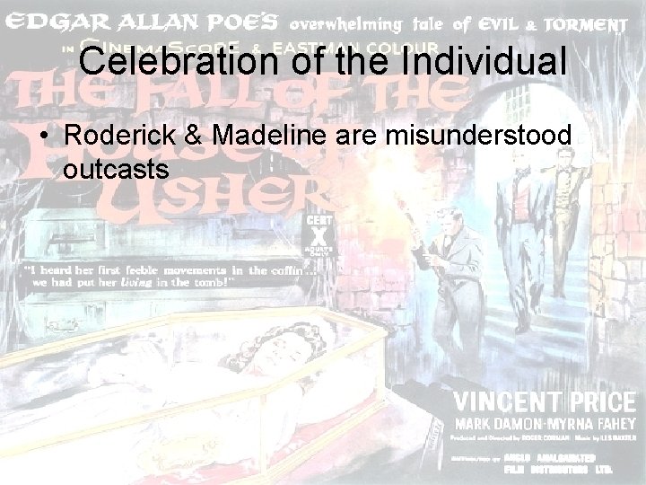 Celebration of the Individual • Roderick & Madeline are misunderstood outcasts 