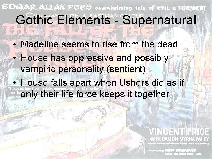 Gothic Elements - Supernatural • Madeline seems to rise from the dead • House