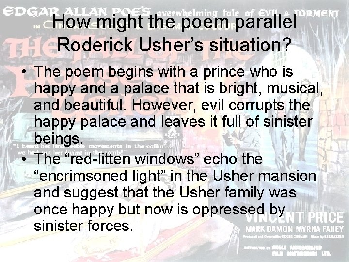 How might the poem parallel Roderick Usher’s situation? • The poem begins with a