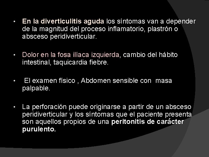  • En la diverticulitis aguda los síntomas van a depender de la magnitud