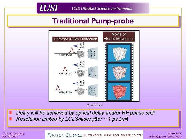 Traditional Pump-probe C. W. Siders Delay will be achieved by optical delay and/or RF