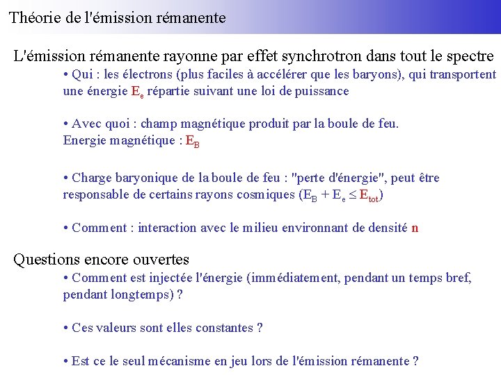 Théorie de l'émission rémanente L'émission rémanente rayonne par effet synchrotron dans tout le spectre