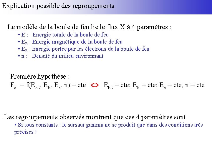 Explication possible des regroupements Le modèle de la boule de feu lie le flux