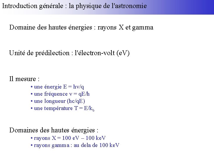 Introduction générale : la physique de l'astronomie Domaine des hautes énergies : rayons X