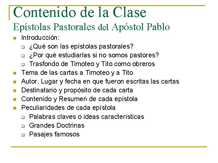 Contenido de la Clase Epístolas Pastorales del Apóstol Pablo n n n Introducción: q