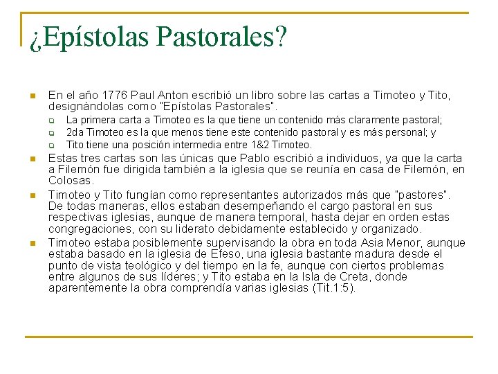 ¿Epístolas Pastorales? n En el año 1776 Paul Anton escribió un libro sobre las