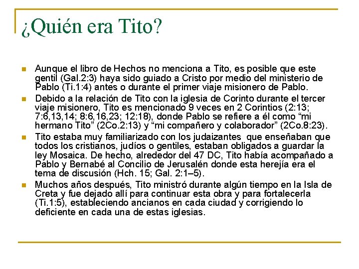 ¿Quién era Tito? n n Aunque el libro de Hechos no menciona a Tito,