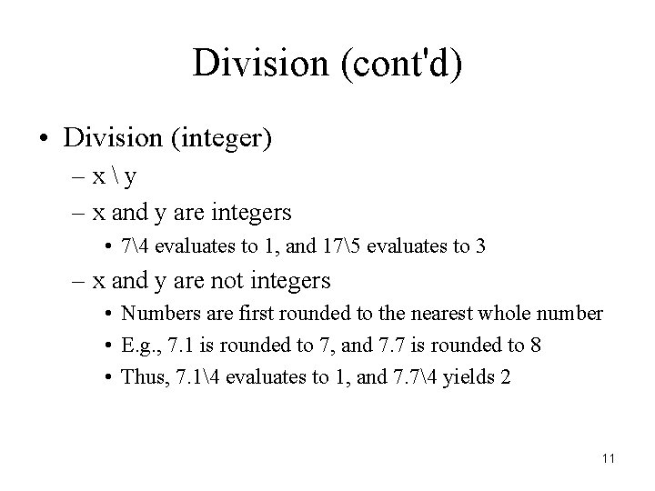 Division (cont'd) • Division (integer) –xy – x and y are integers • 74