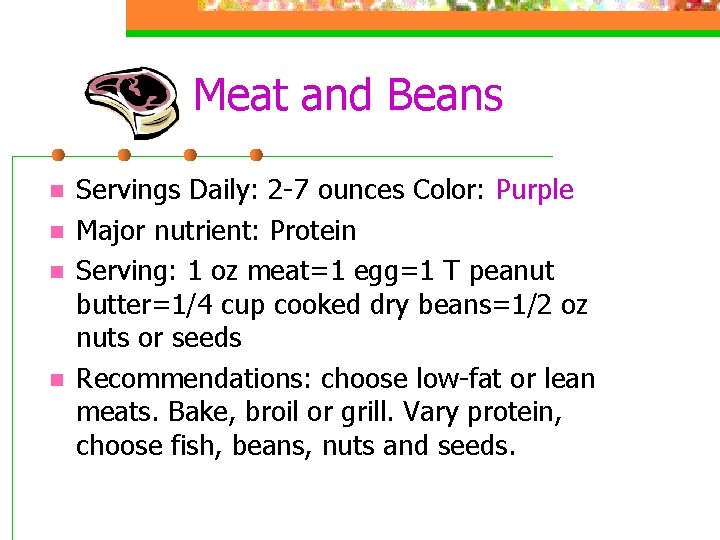 Meat and Beans n n Servings Daily: 2 -7 ounces Color: Purple Major nutrient: