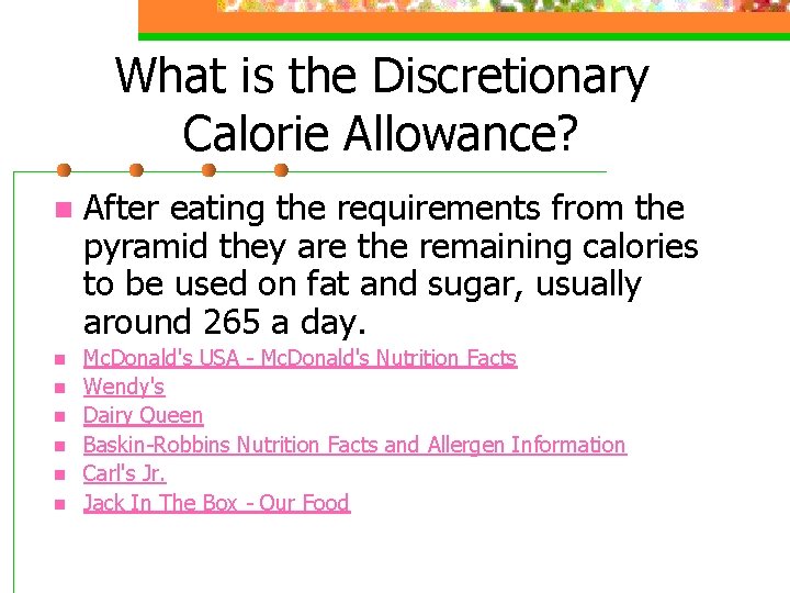 What is the Discretionary Calorie Allowance? n n n n After eating the requirements