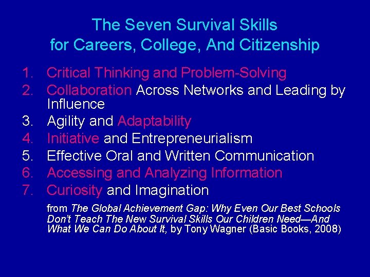 The Seven Survival Skills for Careers, College, And Citizenship 1. Critical Thinking and Problem-Solving